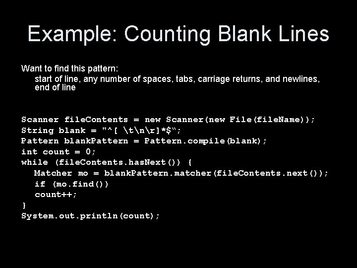 Example: Counting Blank Lines Want to find this pattern: start of line, any number