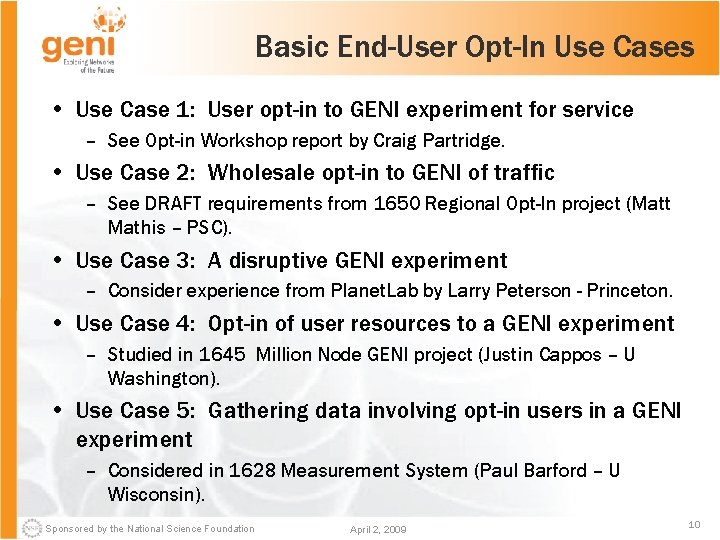 Basic End-User Opt-In Use Cases • Use Case 1: User opt-in to GENI experiment