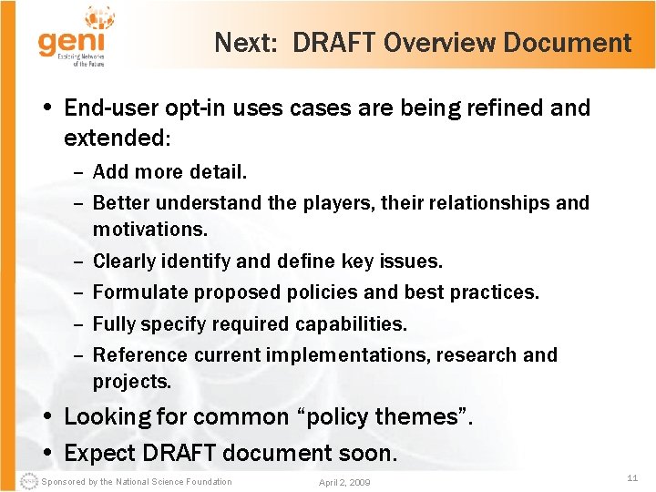 Next: DRAFT Overview Document • End-user opt-in uses cases are being refined and extended: