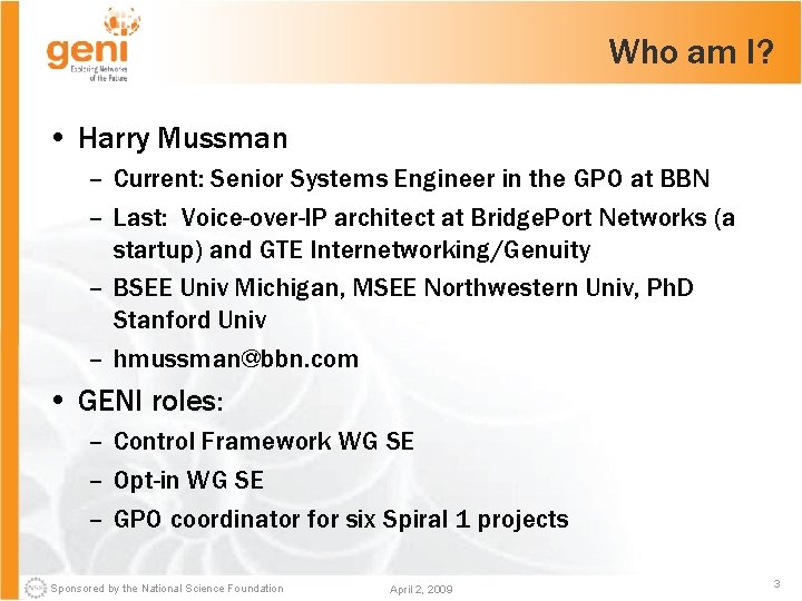 Who am I? • Harry Mussman – Current: Senior Systems Engineer in the GPO