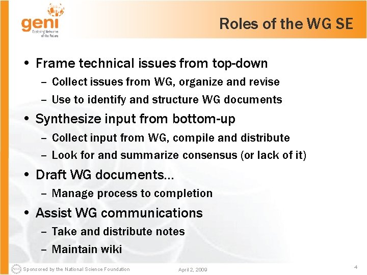 Roles of the WG SE • Frame technical issues from top-down – Collect issues