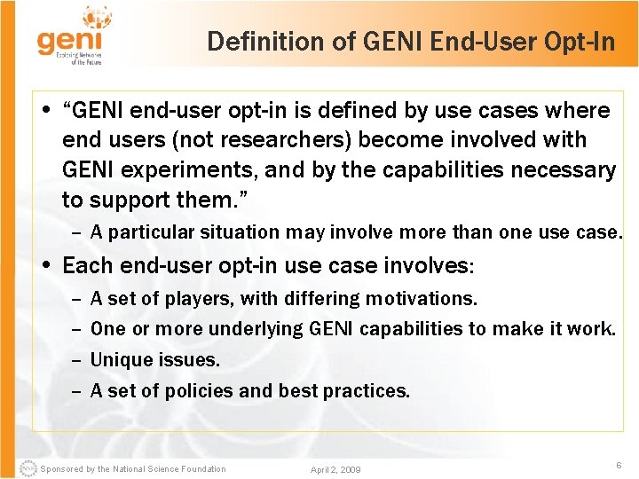 Definition of GENI End-User Opt-In • “GENI end-user opt-in is defined by use cases