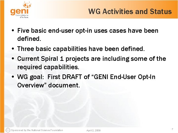 WG Activities and Status • Five basic end-user opt-in uses cases have been defined.