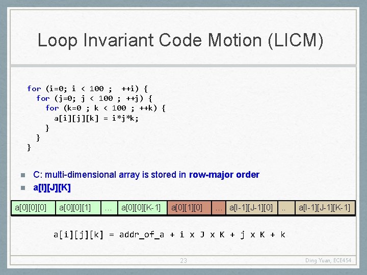 Loop Invariant Code Motion (LICM) for (i=0; i < 100 ; ++i) { for