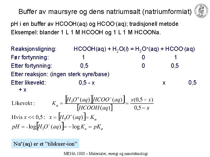 Buffer av maursyre og dens natriumsalt (natriumformiat) p. H i en buffer av HCOOH(aq)