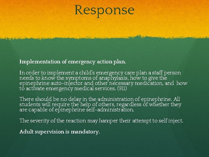 Response Implementation of emergency action plan. In order to implement a child’s emergency care