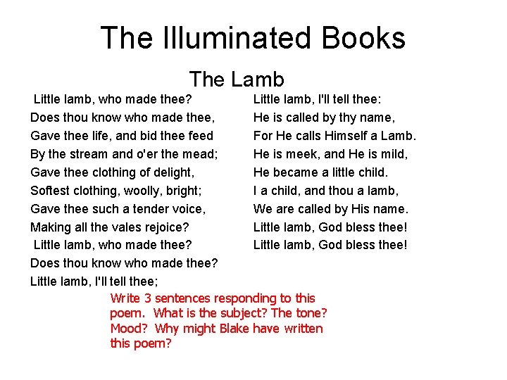 The Illuminated Books The Lamb Little lamb, who made thee? Little lamb, I'll tell