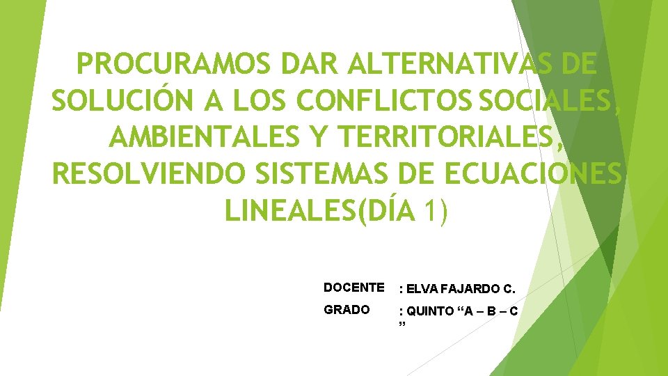 PROCURAMOS DAR ALTERNATIVAS DE SOLUCIÓN A LOS CONFLICTOS SOCIALES, AMBIENTALES Y TERRITORIALES, RESOLVIENDO SISTEMAS PROCURAMOS DAR ALTERNATIVAS DE SOLUCIÓN A LOS CONFLICTOS SOCIALES, AMBIENTALES Y TERRITORIALES, RESOLVIENDO SISTEMAS