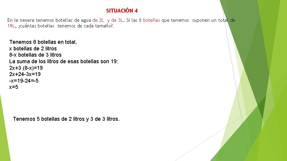 SITUACIÓN 4 En la nevera tenemos botellas de agua de 2 L y de SITUACIÓN 4 En la nevera tenemos botellas de agua de 2 L y de