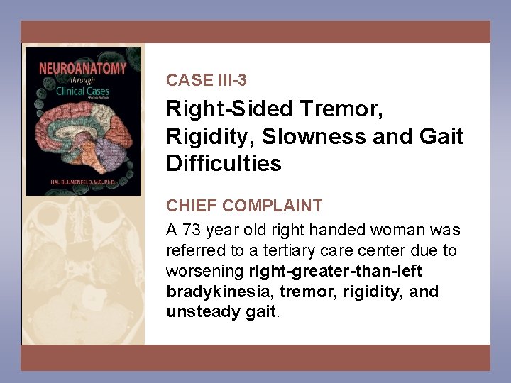 CASE III3 RightSided Tremor Rigidity Slowness and Gait