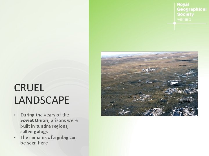 CRUEL LANDSCAPE During the years of the Soviet Union, prisons were built in tundra