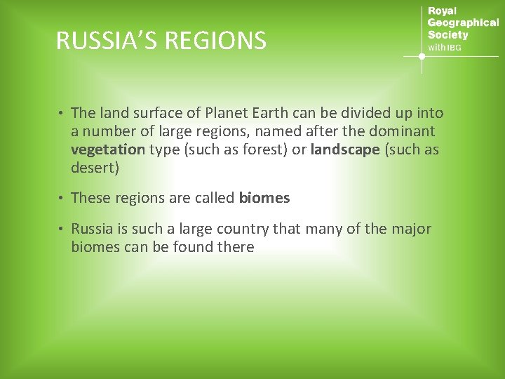 RUSSIA’S REGIONS • The land surface of Planet Earth can be divided up into