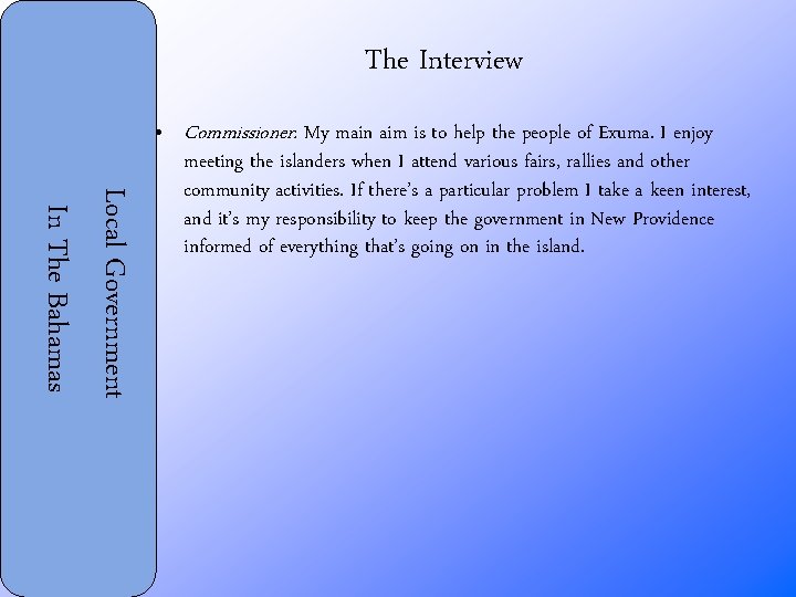The Interview Local Government In The Bahamas • Commissioner: My main aim is to
