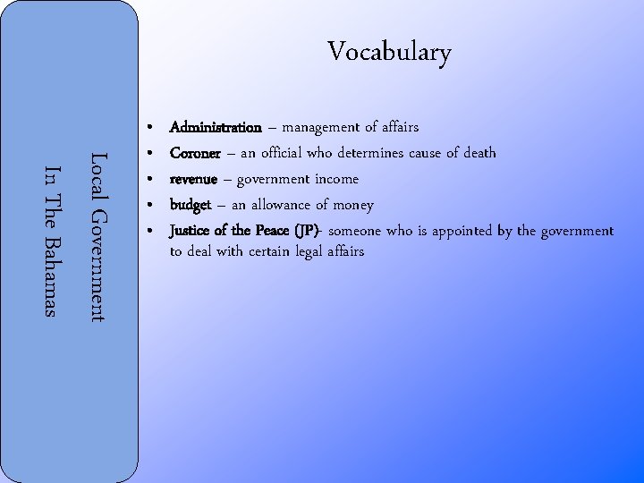 Vocabulary Local Government In The Bahamas • • • Administration – management of affairs