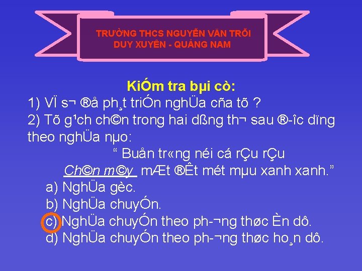 TRƯỜNG THCS NGUYỄN VĂN TRỖI DUY XUYÊN QUẢNG NAM KiÓm tra bµi cò: 1)