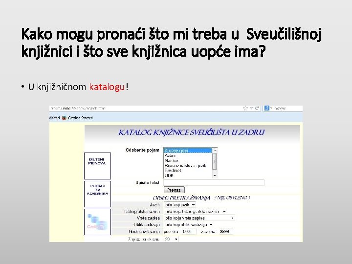 Kako mogu pronaći što mi treba u Sveučilišnoj knjižnici i što sve knjižnica uopće