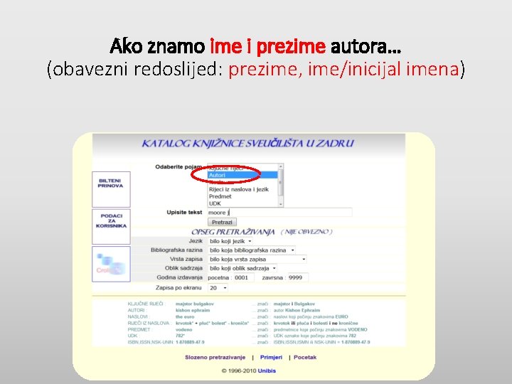 Ako znamo ime i prezime autora… (obavezni redoslijed: prezime, ime/inicijal imena) 