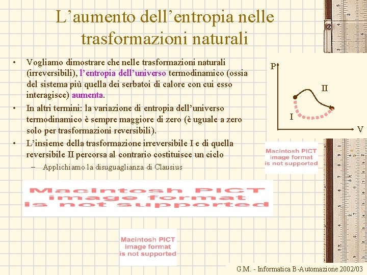L’aumento dell’entropia nelle trasformazioni naturali • • • Vogliamo dimostrare che nelle trasformazioni naturali L’aumento dell’entropia nelle trasformazioni naturali • • • Vogliamo dimostrare che nelle trasformazioni naturali