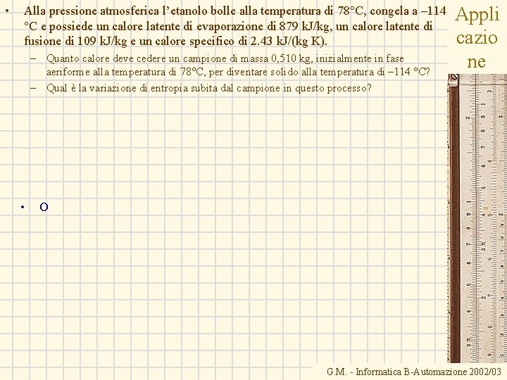 • Alla pressione atmosferica l’etanolo bolle alla temperatura di 78°C, congela a – • Alla pressione atmosferica l’etanolo bolle alla temperatura di 78°C, congela a –