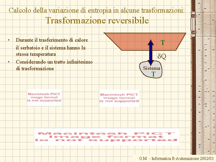 Calcolo della variazione di entropia in alcune trasformazioni: Trasformazione reversibile • • Durante il Calcolo della variazione di entropia in alcune trasformazioni: Trasformazione reversibile • • Durante il