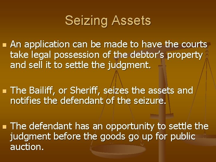 Seizing Assets n n n An application can be made to have the courts