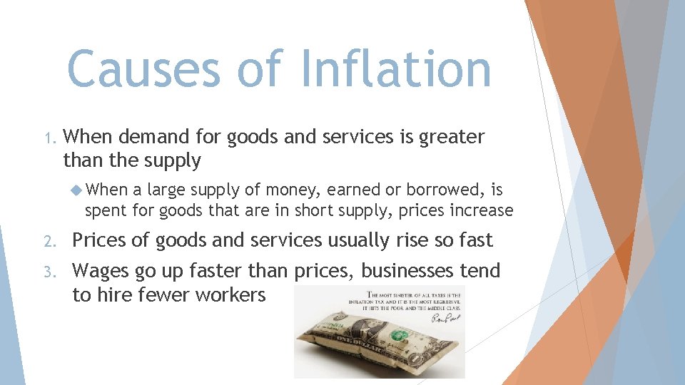 Causes of Inflation 1. When demand for goods and services is greater than the