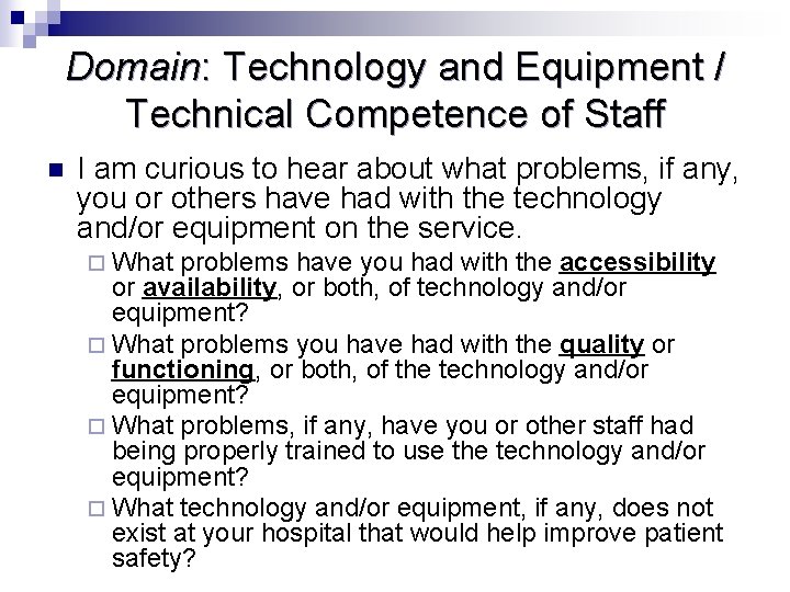 Domain: Technology and Equipment / Technical Competence of Staff n I am curious to