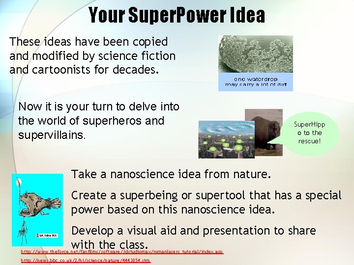 Your Super. Power Idea These ideas have been copied and modified by science fiction