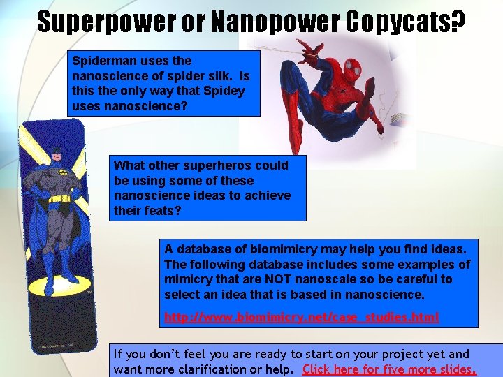 Superpower or Nanopower Copycats? Spiderman uses the nanoscience of spider silk. Is this the