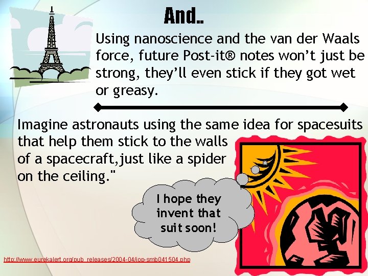 And. . Using nanoscience and the van der Waals force, future Post-it® notes won’t