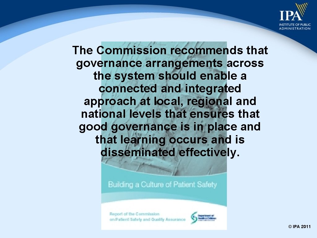 The Commission recommends that governance arrangements across the system should enable a connected and