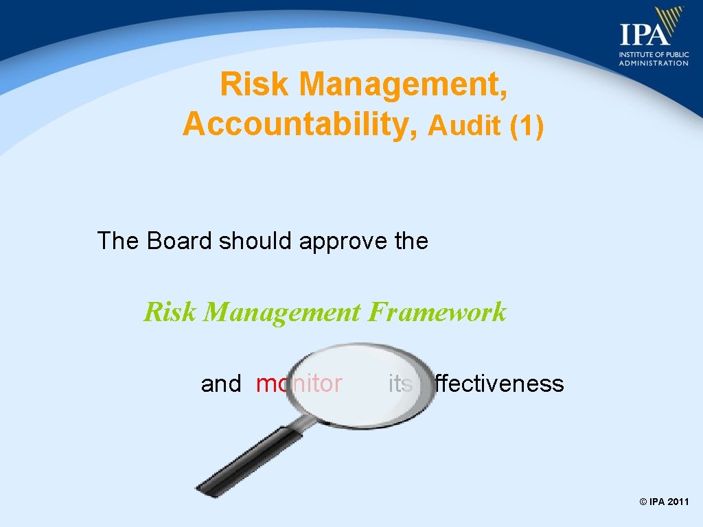 Risk Management, Accountability, Audit (1) The Board should approve the Risk Management Framework and