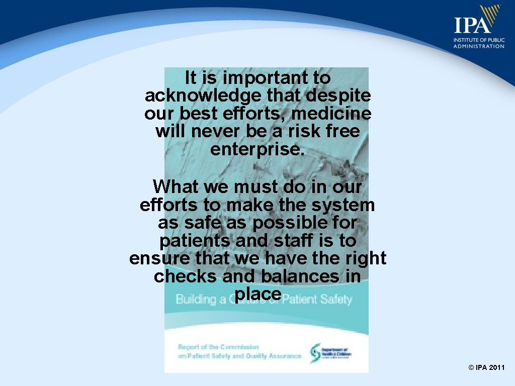 It is important to acknowledge that despite our best efforts, medicine will never be It is important to acknowledge that despite our best efforts, medicine will never be