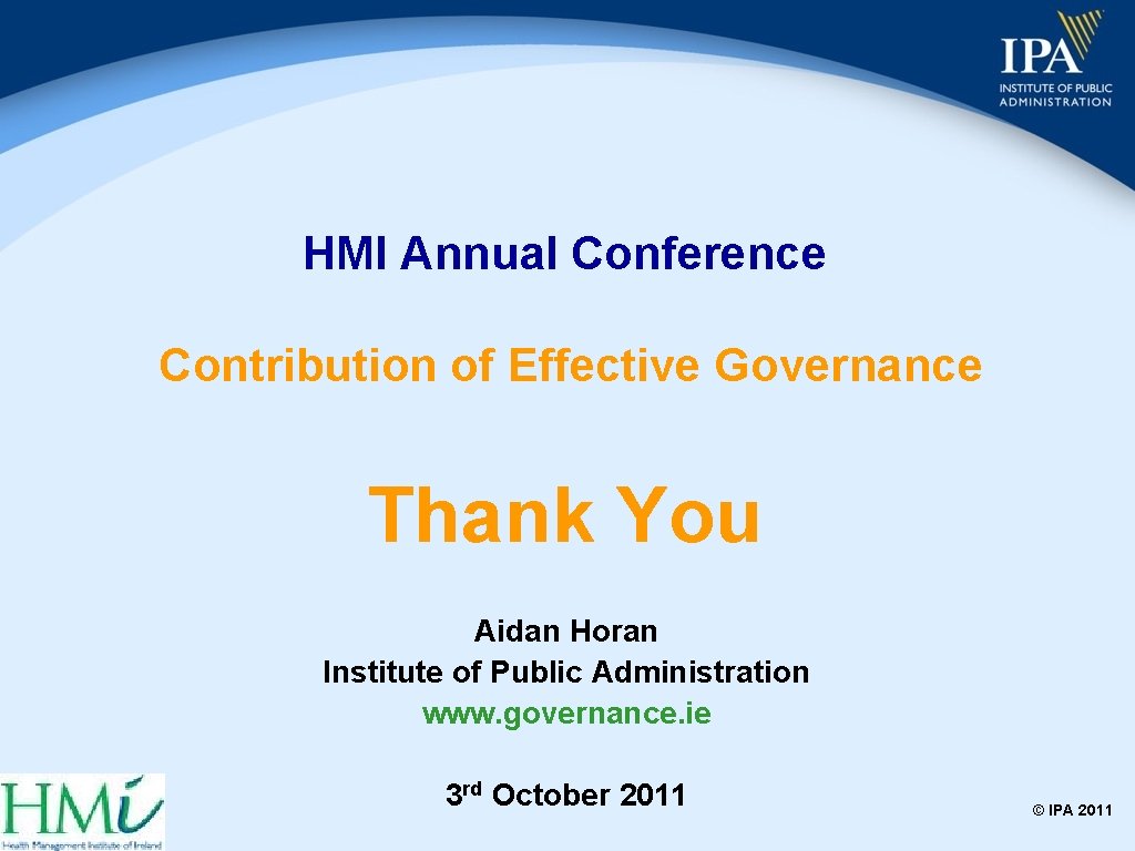 HMI Annual Conference Contribution of Effective Governance Thank You Aidan Horan Institute of Public