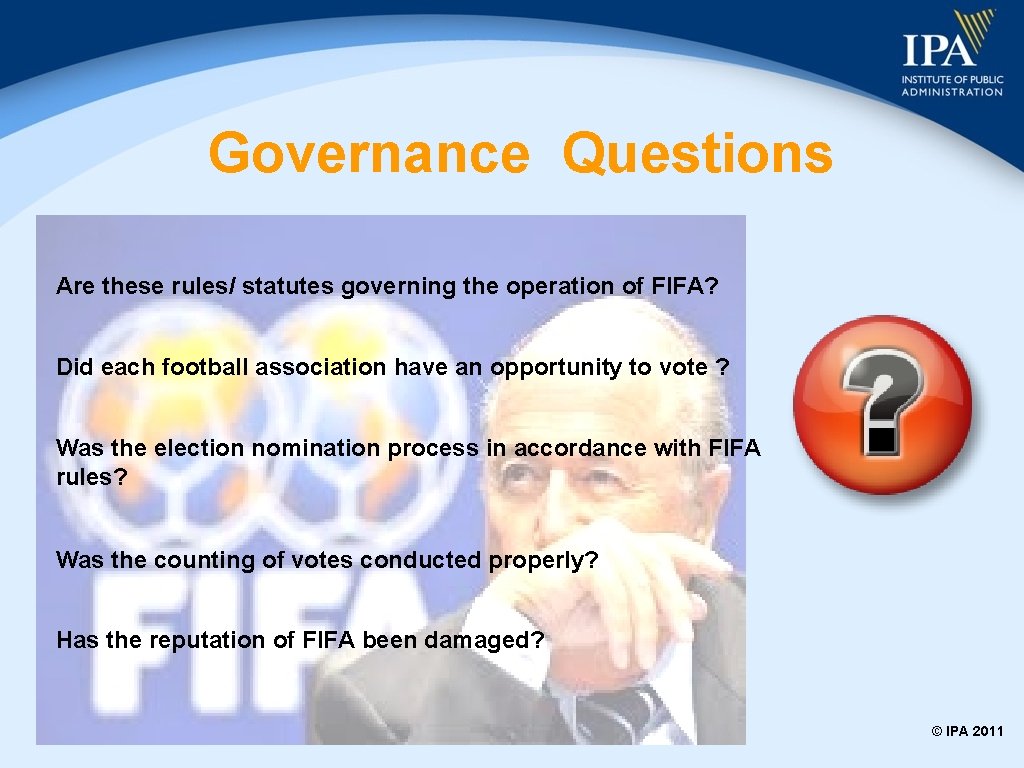 Governance Questions Are these rules/ statutes governing the operation of FIFA? Did each football