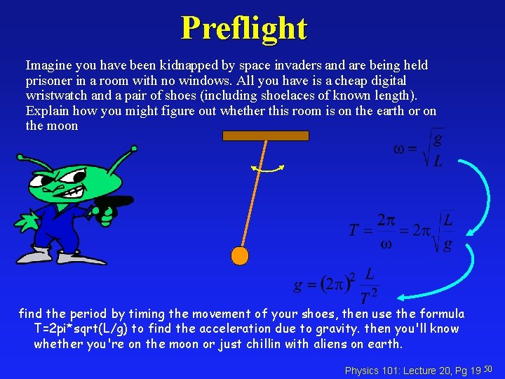 Preflight Imagine you have been kidnapped by space invaders and are being held prisoner