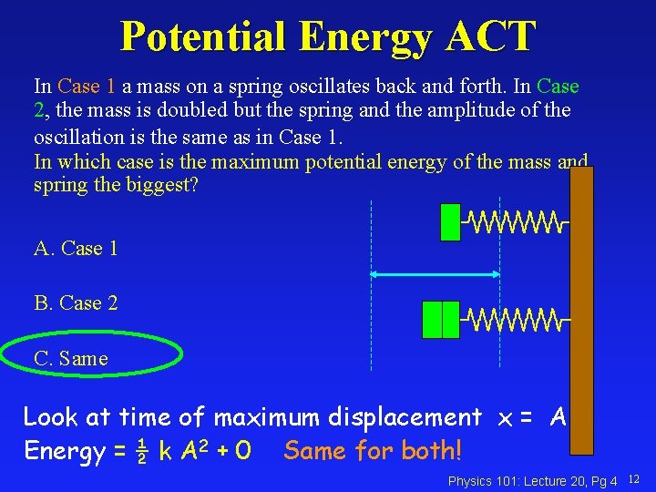 Potential Energy ACT In Case 1 a mass on a spring oscillates back and