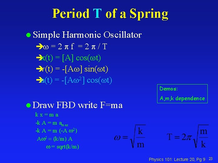 Period T of a Spring l Simple Harmonic Oscillator è = 2 f =