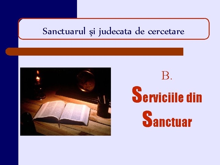 Sanctuarul şi judecata de cercetare B. Serviciile din Sanctuar 