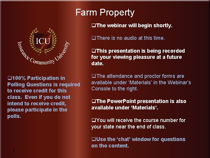 Farm Property q. The webinar will begin shortly. q. There is no audio at