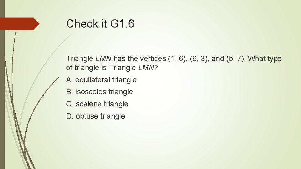 Check it G 1. 6 Triangle LMN has the vertices (1, 6), (6, 3),