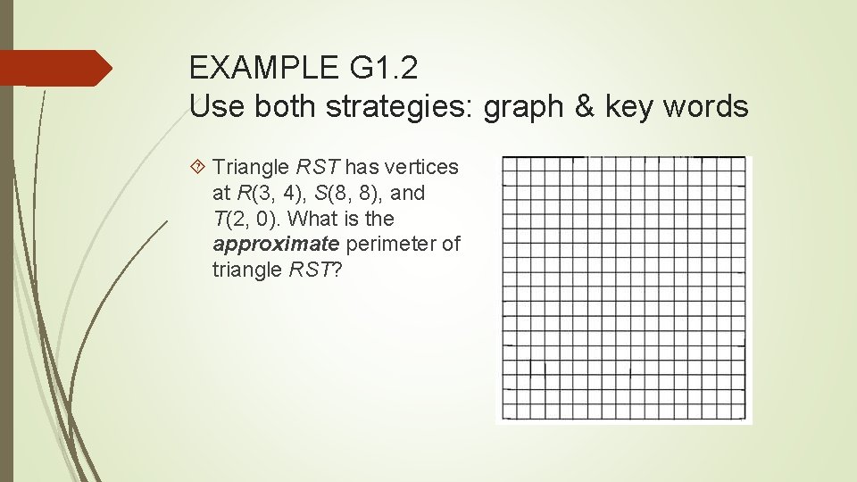 EXAMPLE G 1. 2 Use both strategies: graph & key words Triangle RST has