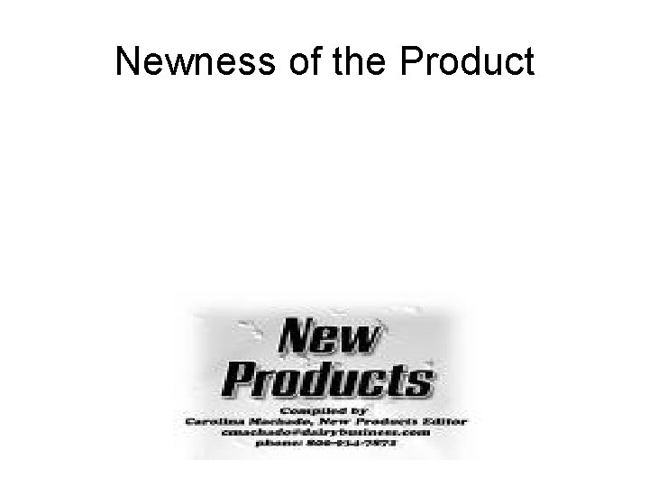 Newness of the Product 