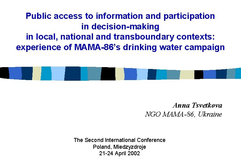 Public access to information and participation in decision-making in local, national and transboundary contexts: