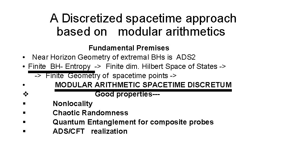 A Discretized spacetime approach based on modular arithmetics Fundamental Premises • Near Horizon Geometry