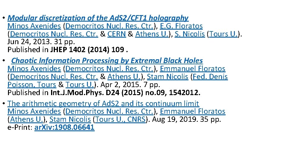  • Modular discretization of the Ad. S 2/CFT 1 holography Minos Axenides (Democritos