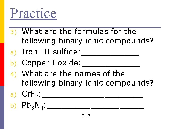 Practice 3) a) b) 4) a) b) What are the formulas for the following