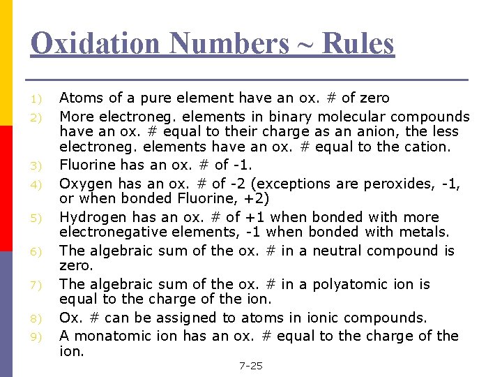 Oxidation Numbers ~ Rules 1) 2) 3) 4) 5) 6) 7) 8) 9) Atoms