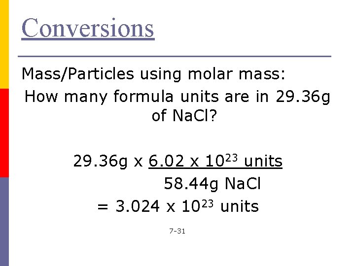 Conversions Mass/Particles using molar mass: How many formula units are in 29. 36 g