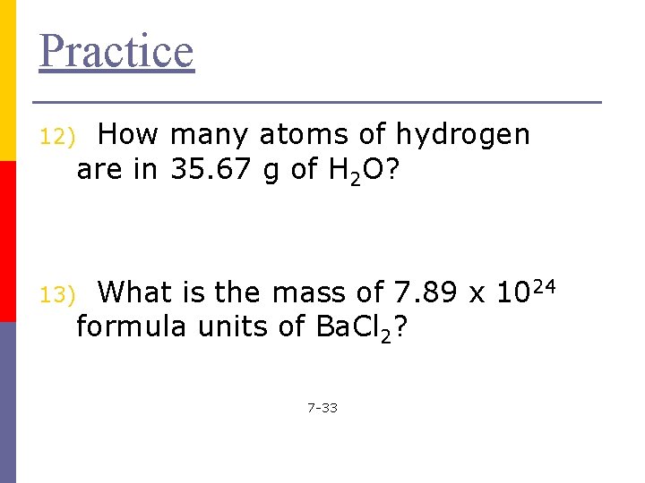 Practice How many atoms of hydrogen are in 35. 67 g of H 2